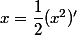 x=\dfrac{1}{2}(x^2)'